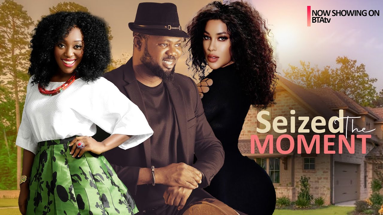 Seized the moment (2025) – Nollywood Movie